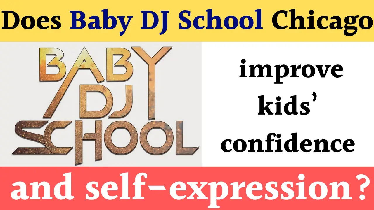 Baby DJ School Chicago improve kids’ confidence