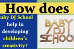 Baby DJ School develops children’s creativity