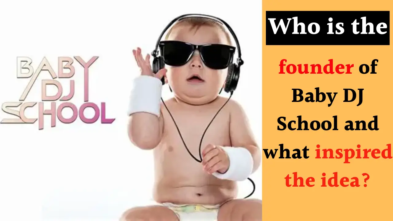 Founder of Baby DJ School