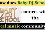 How does Baby DJ School connects with the local music community